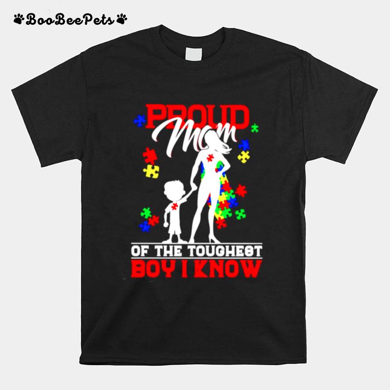 Proud Mom Of The Toughest Boy I Know T-Shirt