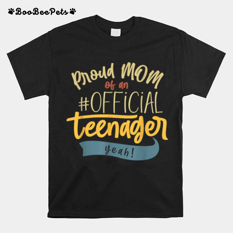 Proud Mom Officialnager Bday Party 13 Yrs Old T-Shirt