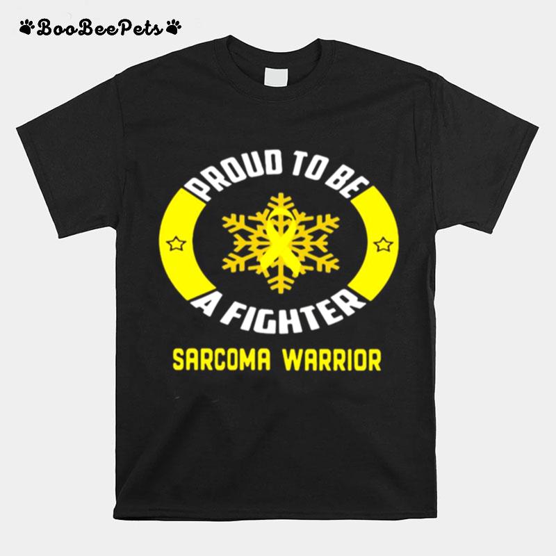 Proud To Be A Fighter Sarcoma Warrior T-Shirt