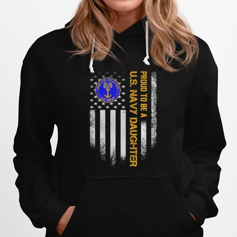 Proud To Be A Us Navy Daughter Vintage American Flag Hoodie