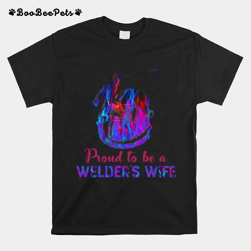 Proud To Be A Welders Wife T-Shirt