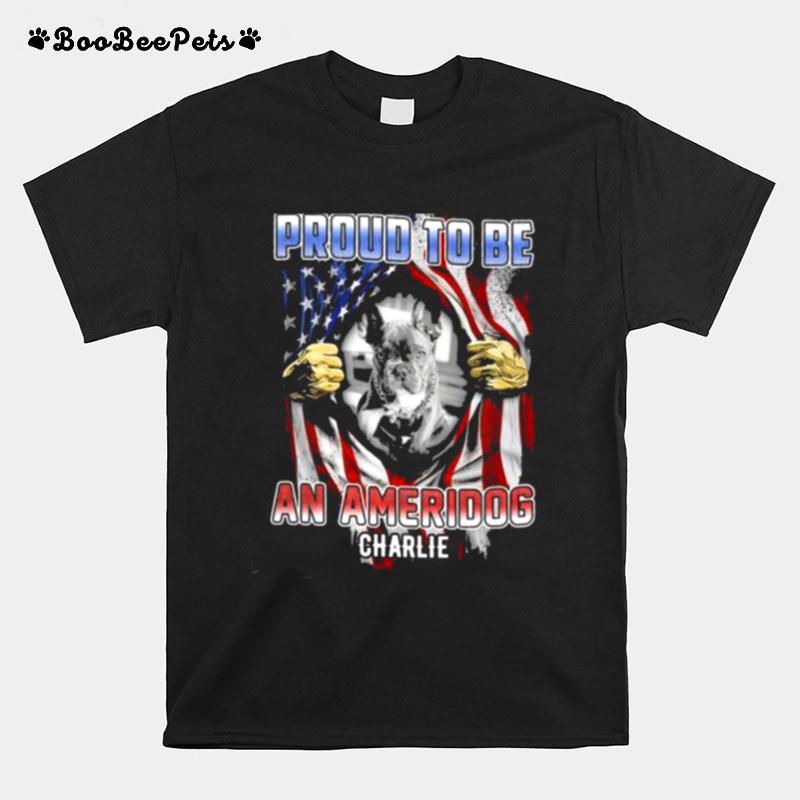 Proud To Be An Ameridog Charlie T-Shirt