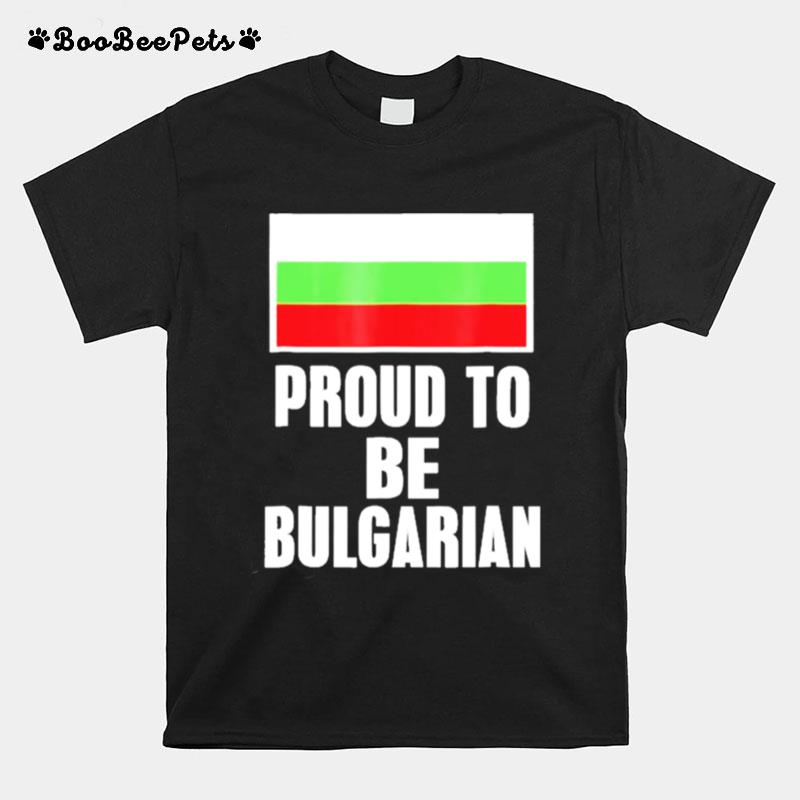 Proud To Be Bulgarian Bulgaria Flag Pride T-Shirt