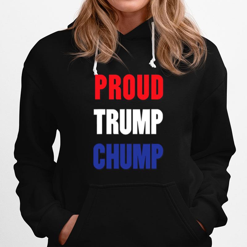 Proud Trump Chump Hoodie