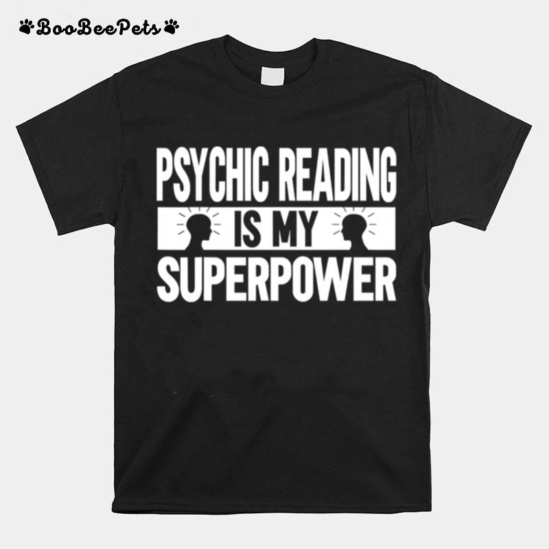 Psychic Reading Is My Superpower T-Shirt