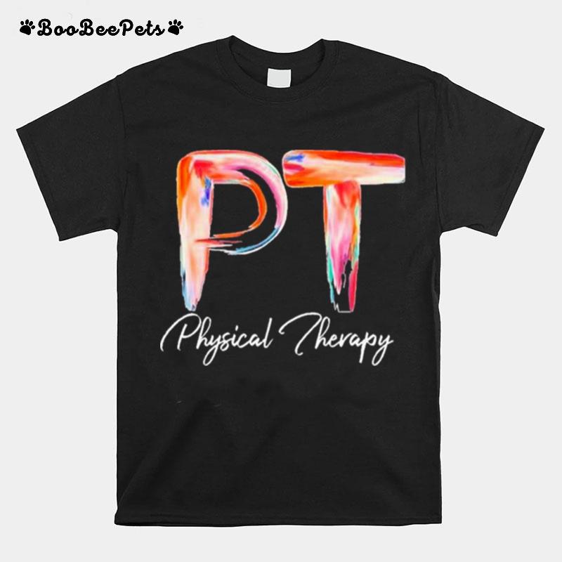 Pt Physical Therapy T-Shirt