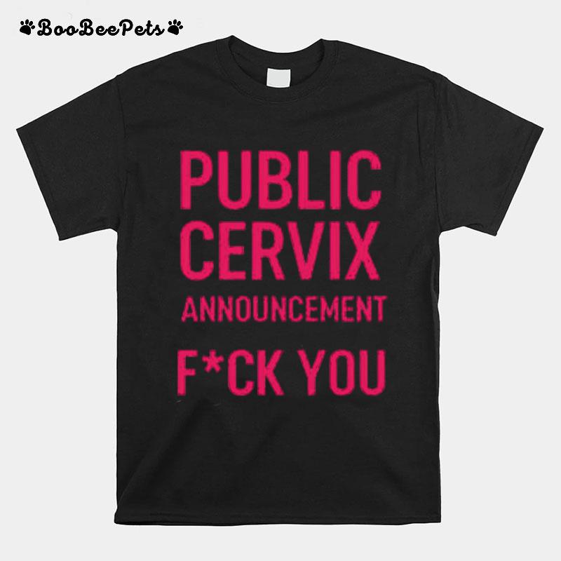 Public Cervix Announcement T-Shirt