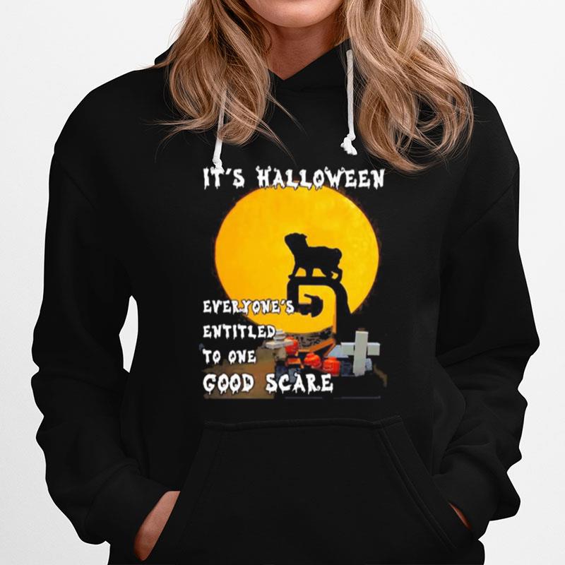 Pug It%E2%80%99S Halloween Everyone%E2%80%99S Entitled To One Good Scare Hoodie