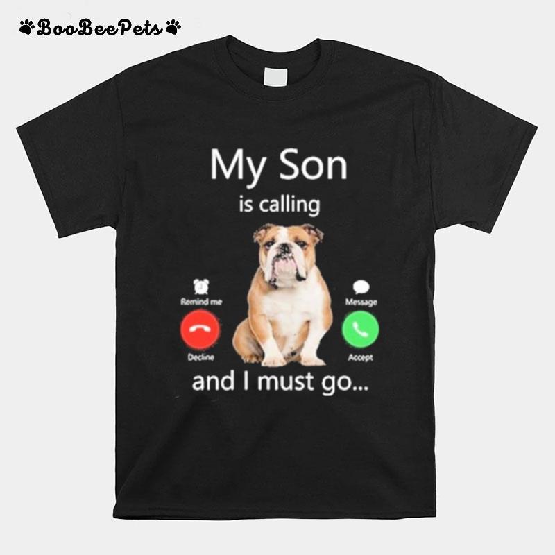 Pug My Son Is Calling And I Must Go T-Shirt