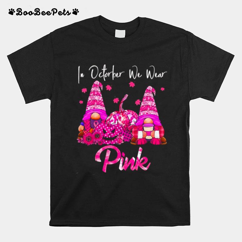 Pumpkin Gnomes Halloween Ribbon In October We Wear Pink Breast Cancer Awareness T-Shirt