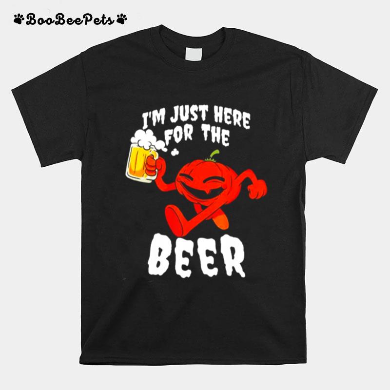 Pumpkin Im Just Here For The Beer Halloween T-Shirt