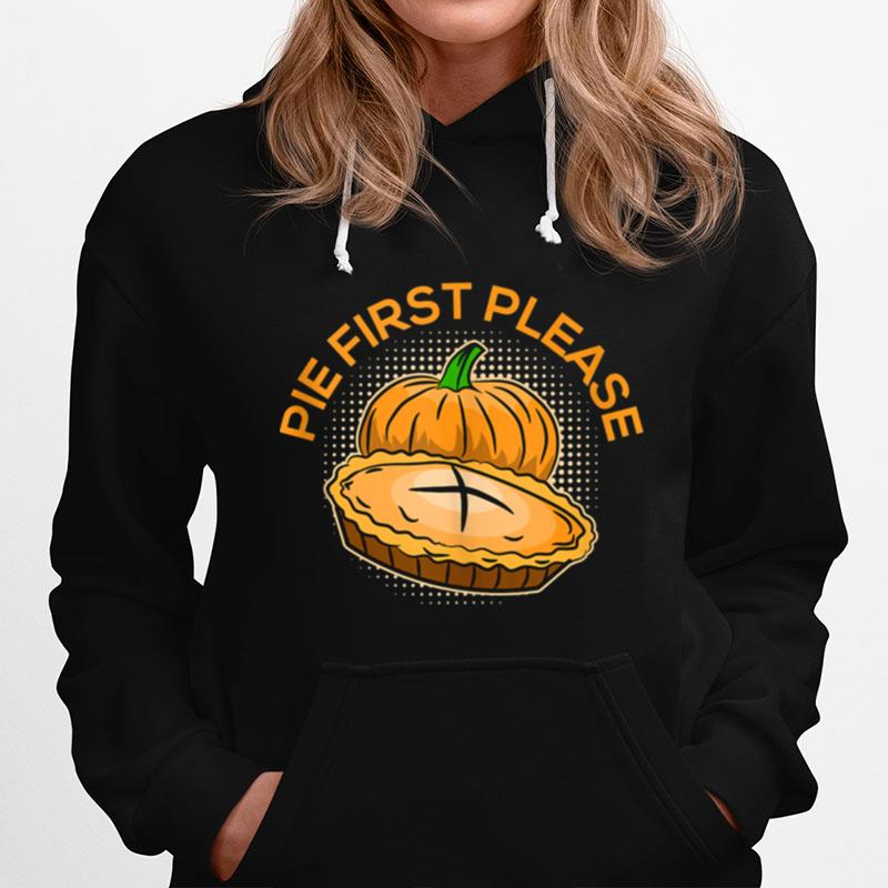 Pumpkin Pie Please Thanksgiving Feast Holiday Dessert Hoodie