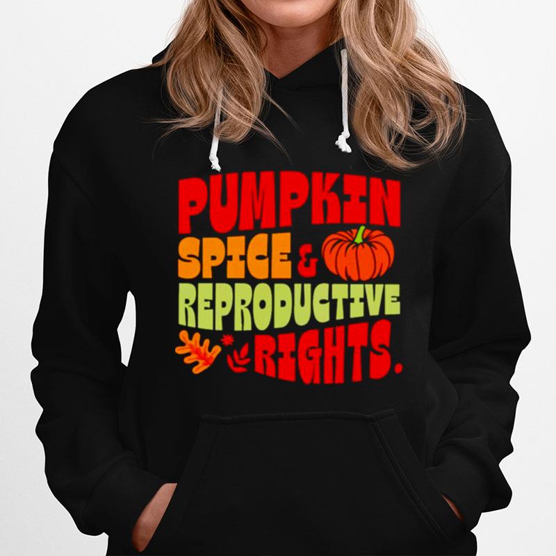 Pumpkin Spice And Reproductive Rights Hoodie