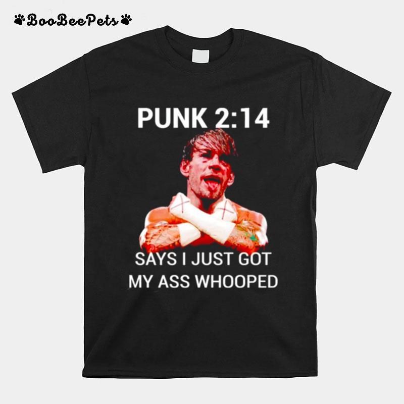 Punk 2 14 Says I Just Got My Ass Whooped T-Shirt