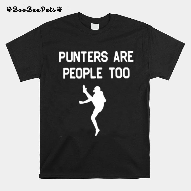 Punters Are People Too T-Shirt