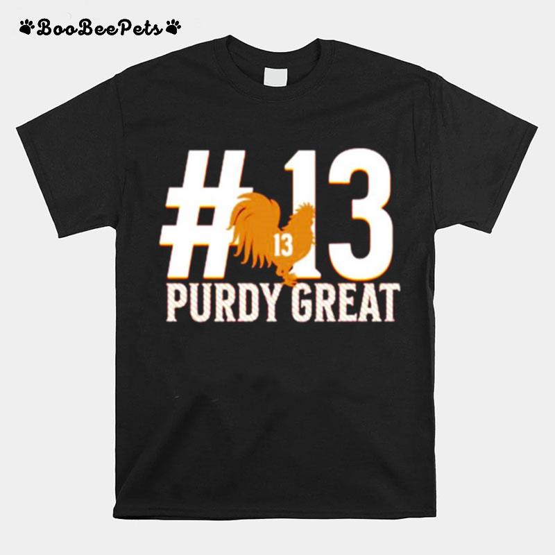 Purdy Great Brock Purdy Number 13 Sf 49Ers T-Shirt