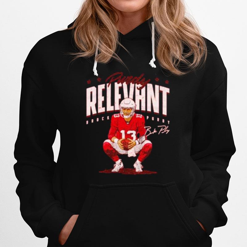 Purdy Relevant Brock Purdy San Francisco 49Ers Hoodie