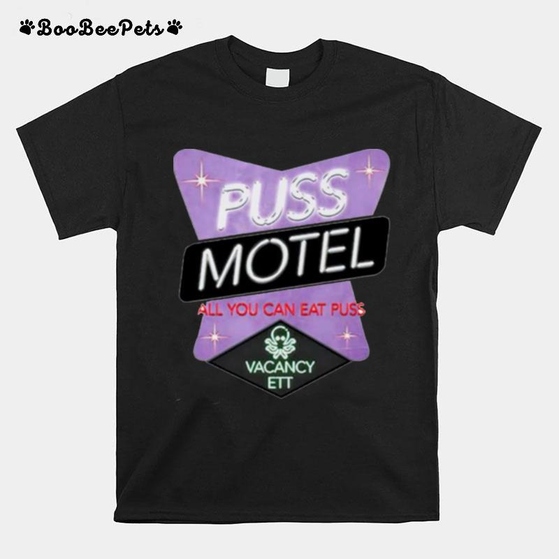 Puss Motel All You Can Eat Puss T-Shirt