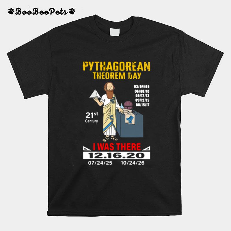 Pythagorean Theorem Day 21St Century I Was There 12 16 20 T-Shirt