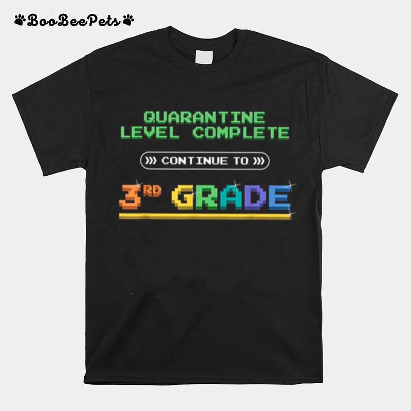 Quarantine Level Complete Continue To 3Rd Grade T-Shirt