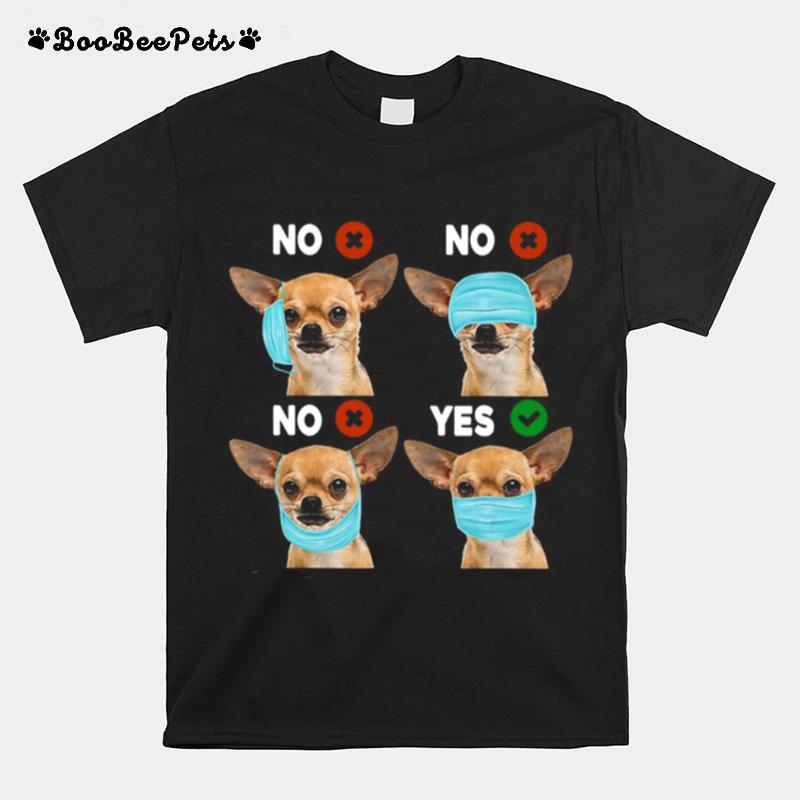 Quarantined Chihuahua Dog How To Wear Mask T-Shirt