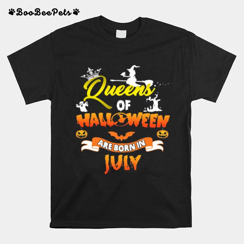 Queen Of Halloween Are Born In July T-Shirt
