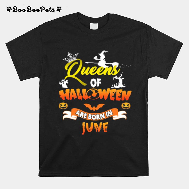Queen Of Halloween Are Born In June T-Shirt