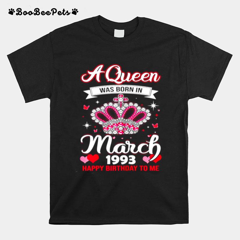 Queens Are Born In March 1993 Queens 28Th Birthday For Girl T-Shirt