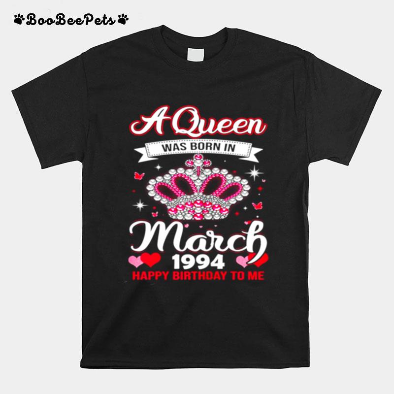 Queens Are Born In March 1994 Queens 27Th Birthday For Girl T-Shirt