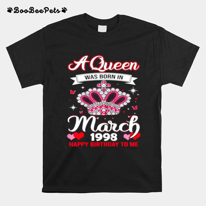 Queens Are Born In March 1998 Queens 23Rd Birthday For Girl T-Shirt