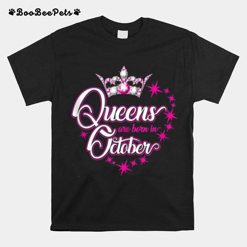 Queens Are Born In October Birthdays T-Shirt