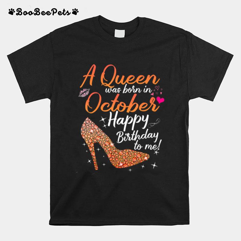 Queens Are Born In October October Birthday For Women T-Shirt