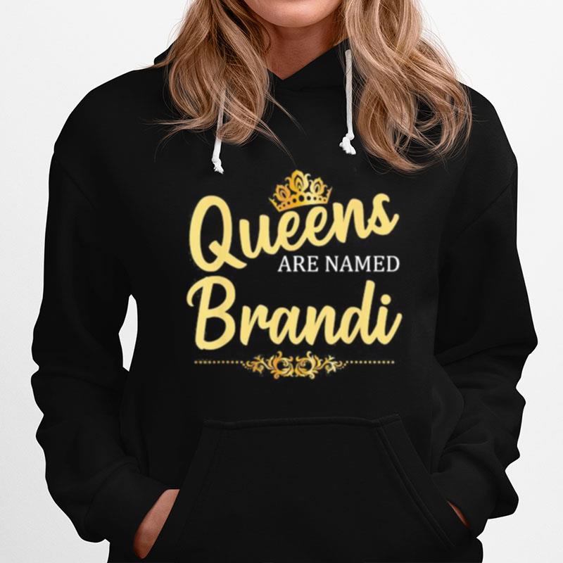 Queens Are Named Brandi Hoodie