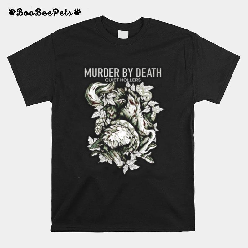 Quiet Hollers Murder By Death T-Shirt