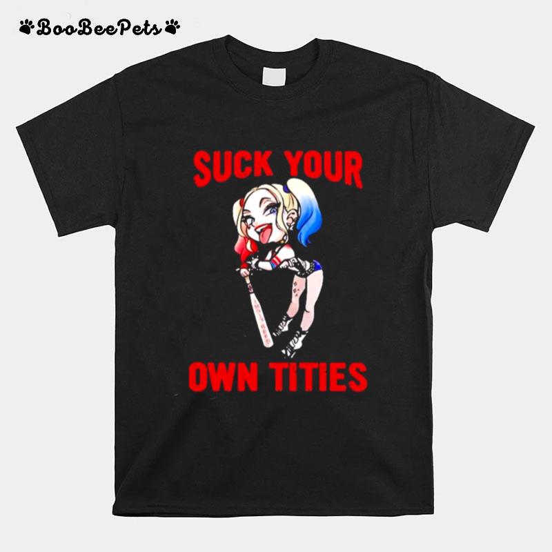 Quinn Suck Your Own Tities T-Shirt