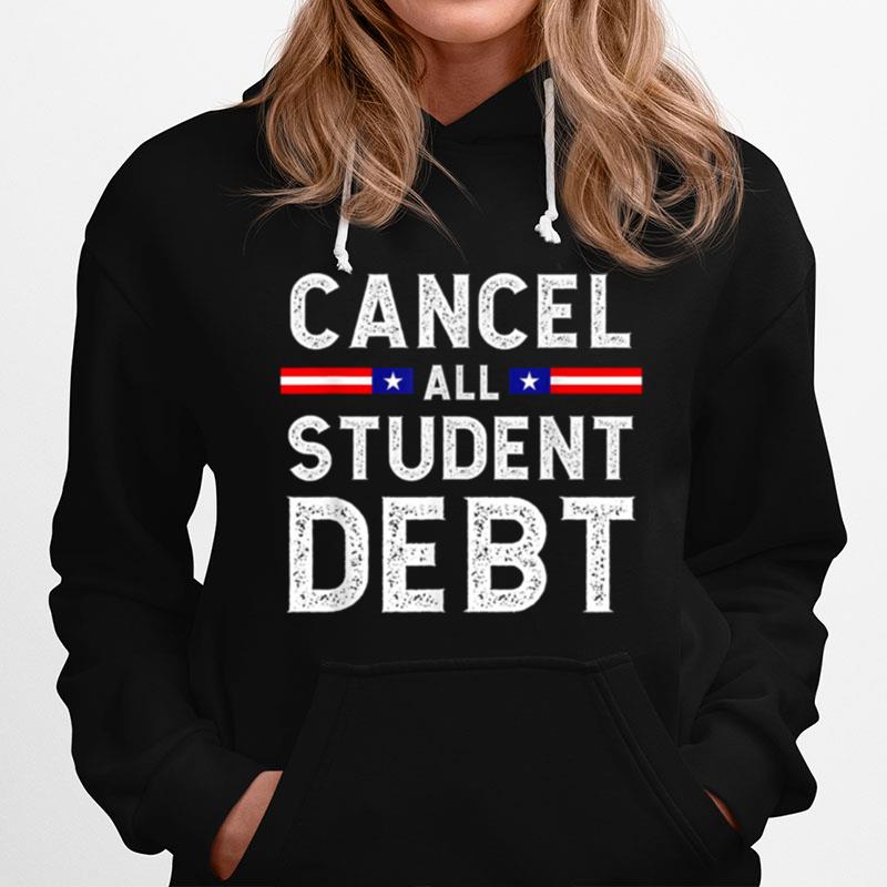 Quote Cancel All Student Debt Student Loan Forgiveness Recipient Hoodie