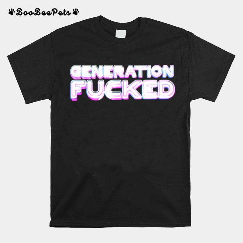 Quote Generation Fucked T-Shirt