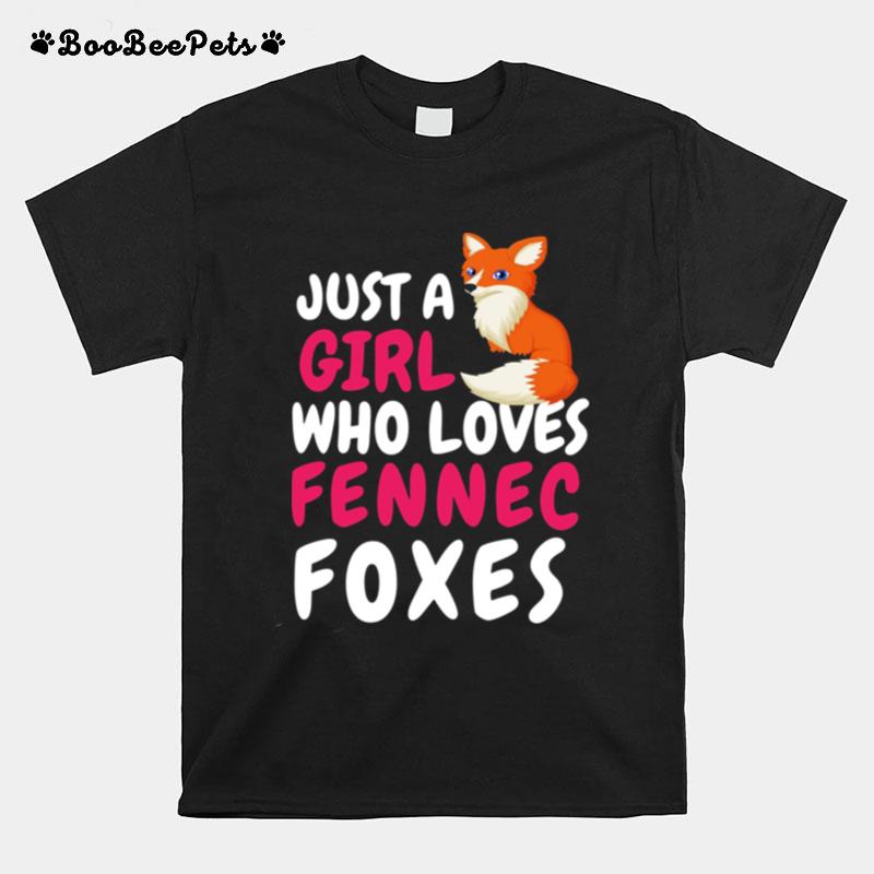 Quote Just A Girl Who Loves Fennec Foxes T-Shirt