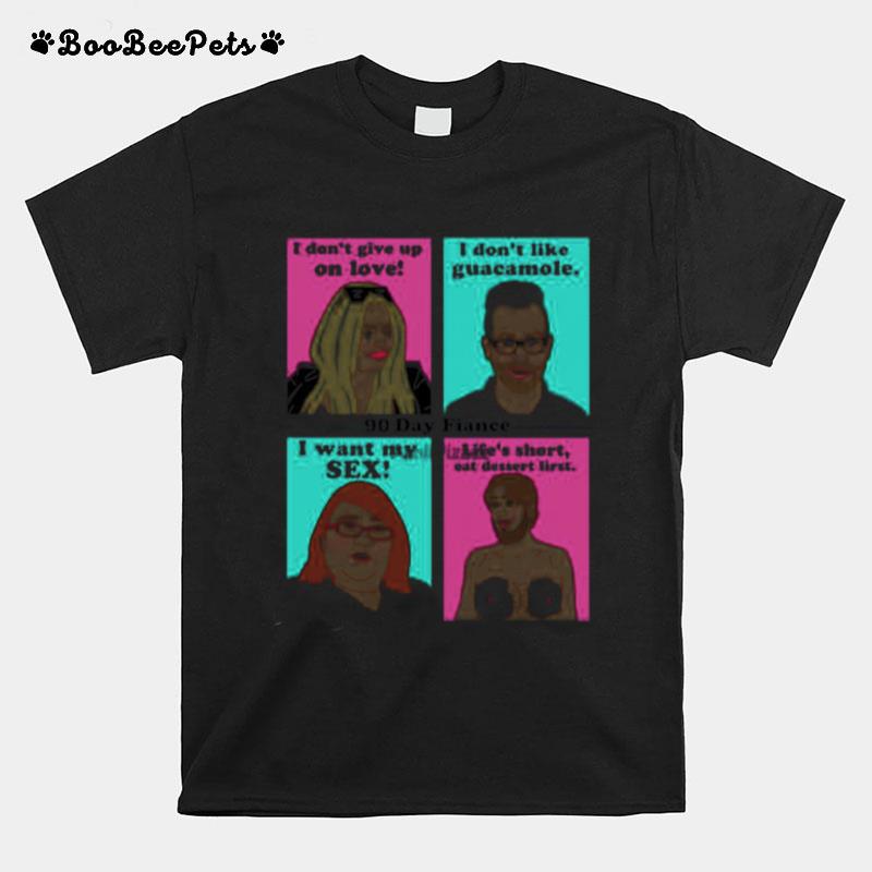 Quotes Darcey Kenny Danielle Colt 90 Day Fiance T-Shirt