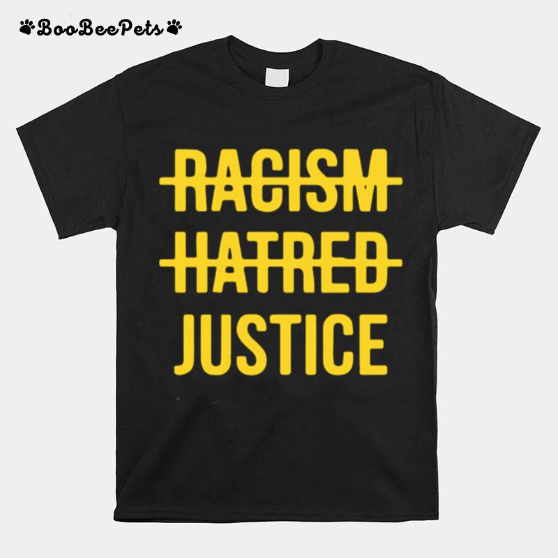 Racism Hatred Justice T-Shirt