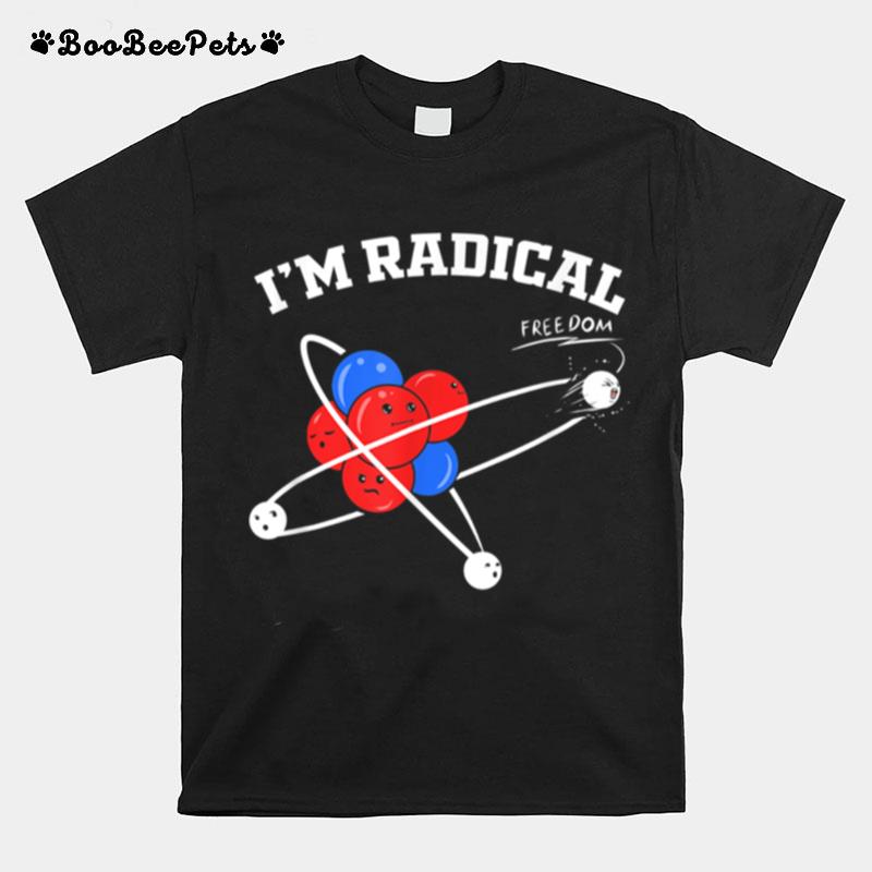 Radical Free Atom Chemistry Chemist Teacher Physics T-Shirt