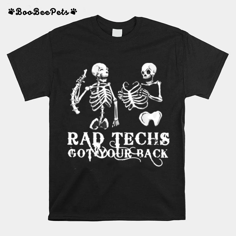 Radiology Skeleton Rad Techs Got Your Back T-Shirt