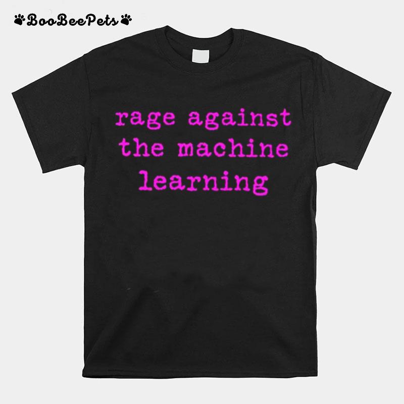 Rage Against The Machine Learning Unisex T-Shirt