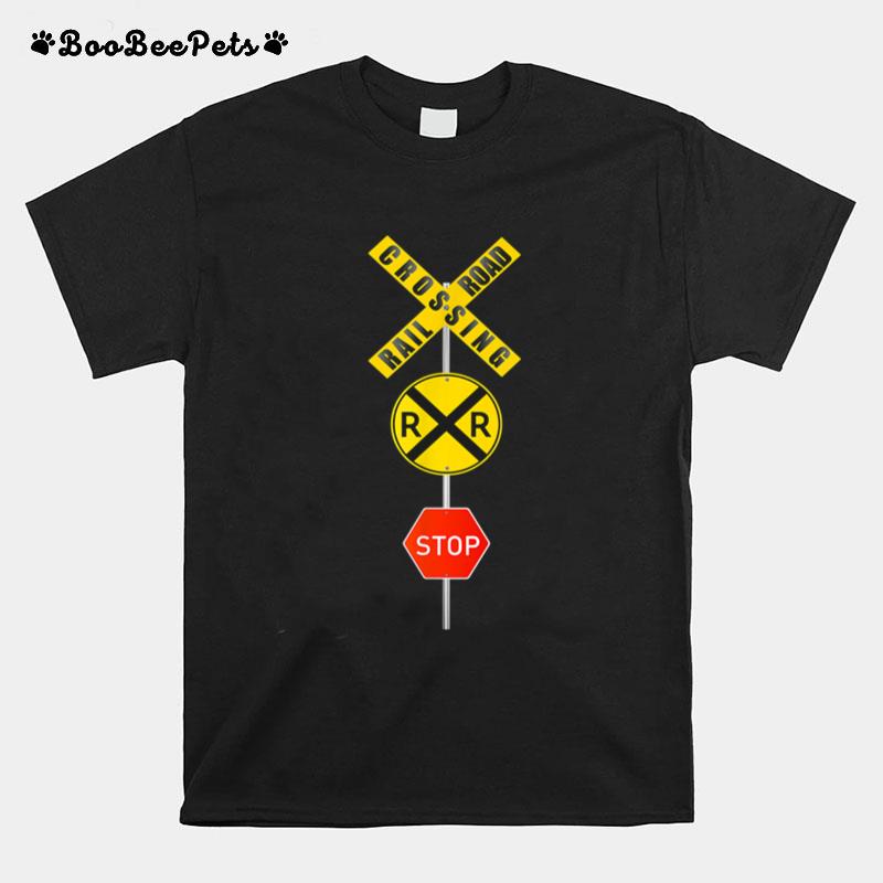 Railroad Crossing Road Sign Train T-Shirt