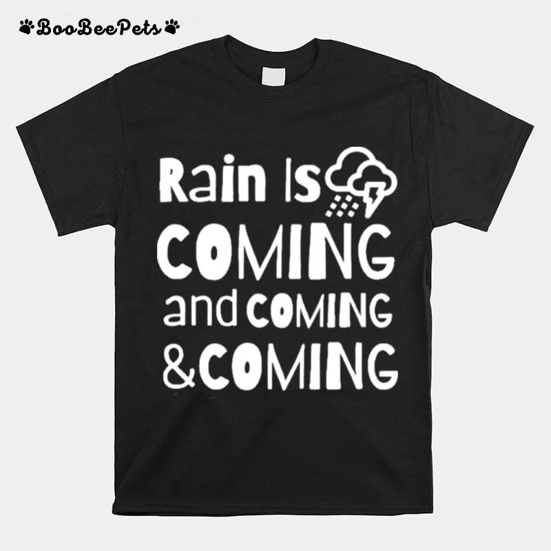 Rain Is Coming T-Shirt