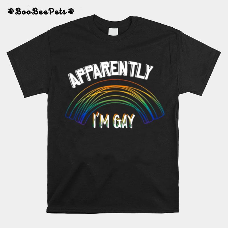 Rainbow Apparently Im Gay T-Shirt