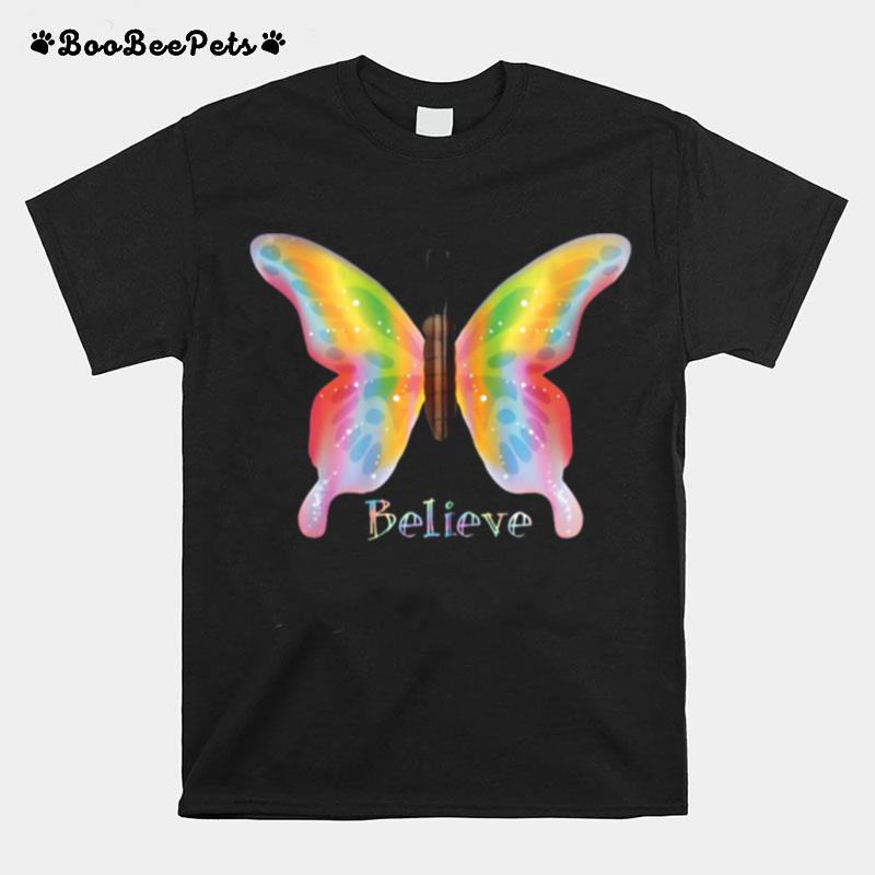 Rainbow Believe Butterfly Always Believe T-Shirt