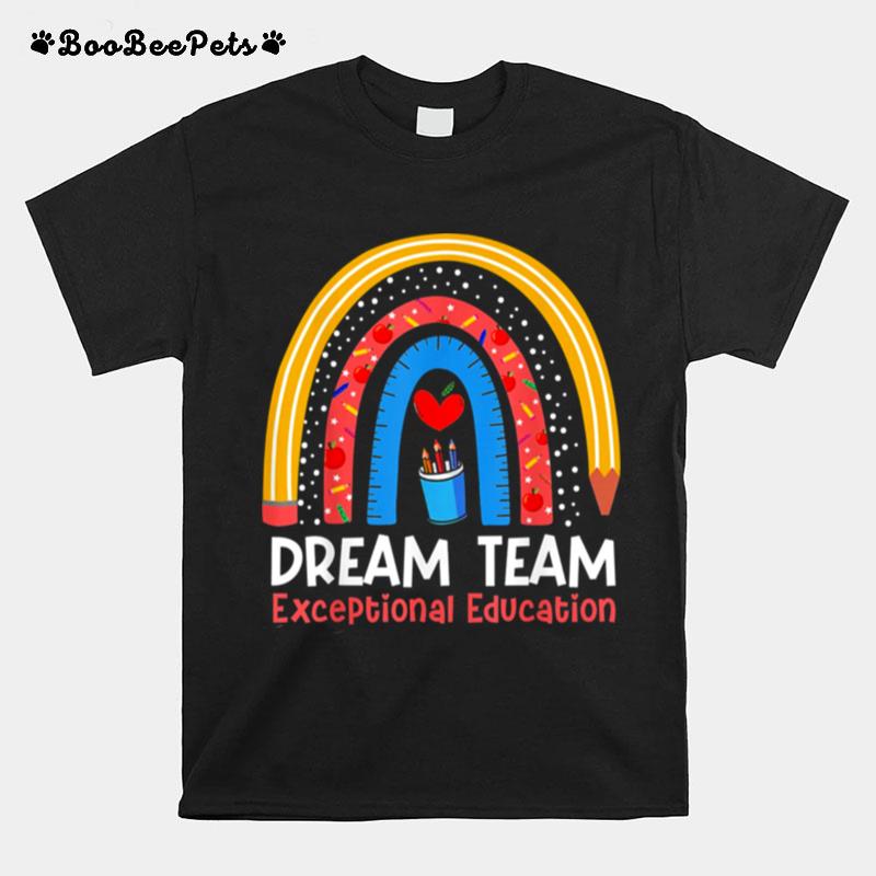 Rainbow Pencil Dream Exceptional Education Team Sped Teacher T-Shirt