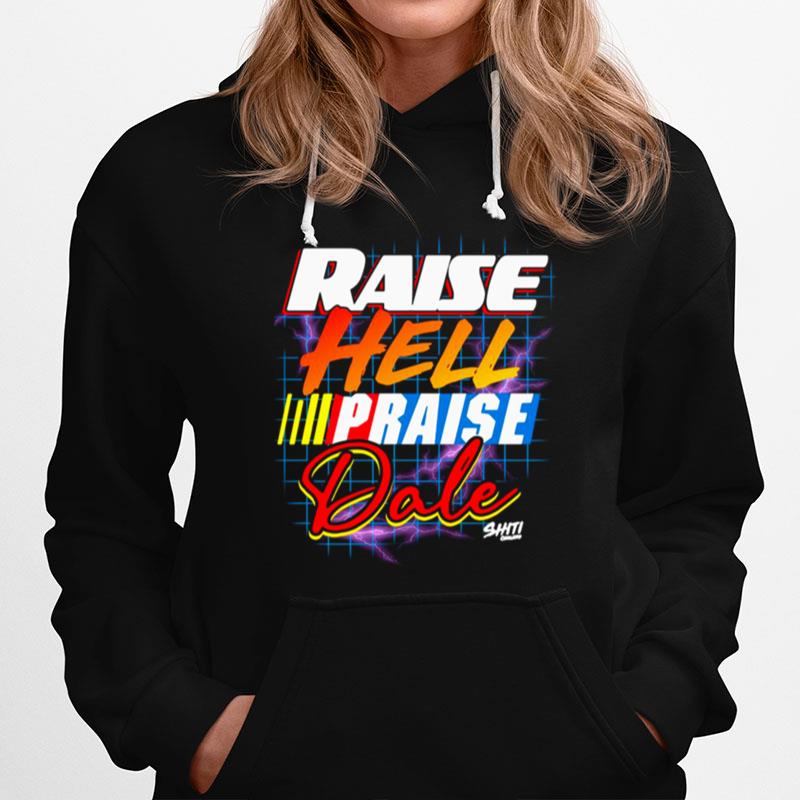 Raise Hell Praise Dale Shiti Hoodie