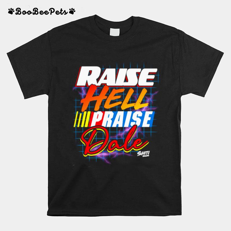 Raise Hell Praise Dale Shiti T-Shirt